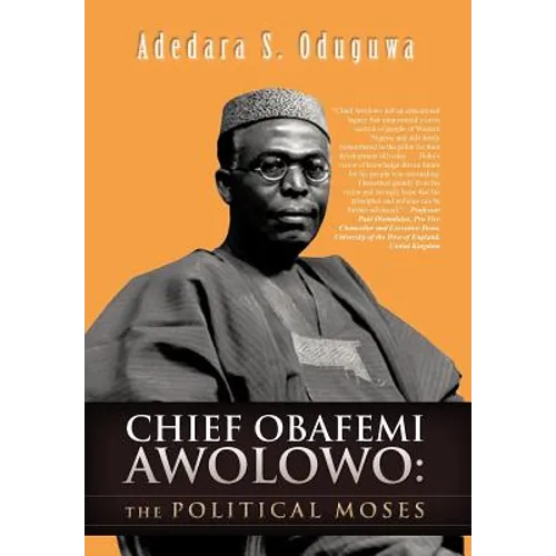 Chief Obafemi Awolowo: The Political Moses