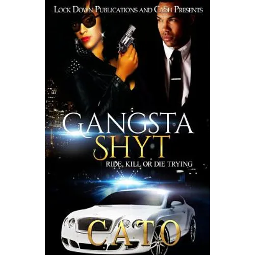 Gangsta Shyt: Ride, Kill or Die Trying