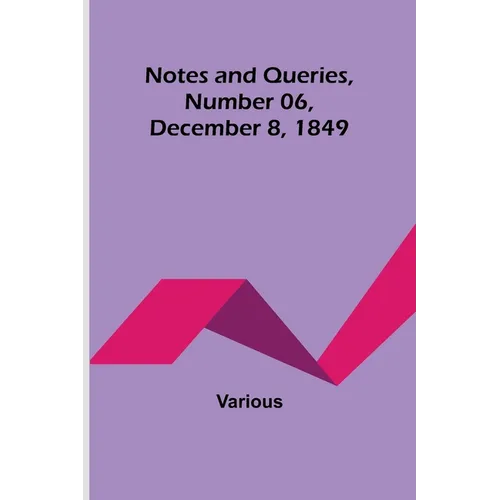 Notes and Queries, Number 06, December 8, 1849