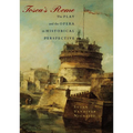 Tosca's Rome: The Play and the Opera in Historical Perspective