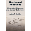 Unchained Reactions: Chernobyl, Glasnost, and Nuclear Deterrence
