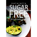 Naturally Sugar-Free- No Cook Snack Recipes