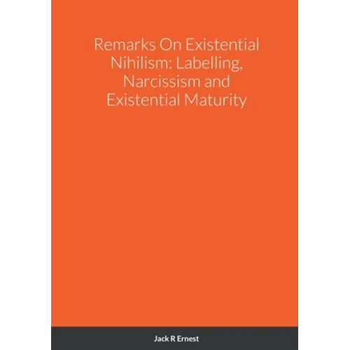 Remarks On Existential Nihilism: Labelling, Narcissism and Existential Maturity