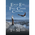Eagle Eye and the Fall of Creek Canyon