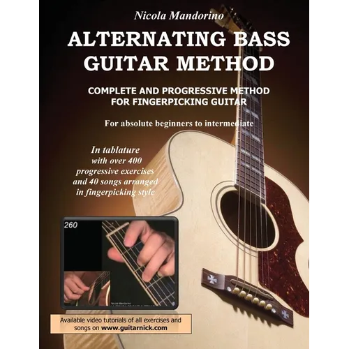 Alternating Bass Guitar Method: Complete and Progressive Method For Fingerpicking Guitar