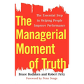 The Managerial Moment of Truth: The Essential Step in Helping People Improve Performance