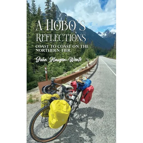 A Hobo's Reflections: Coast to Coast on the Northern Tier