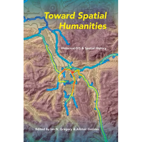 Toward Spatial Humanities: Historical GIS and Spatial History