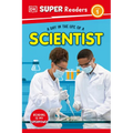 DK Super Readers Level 1 a Day in the Life of a Scientist