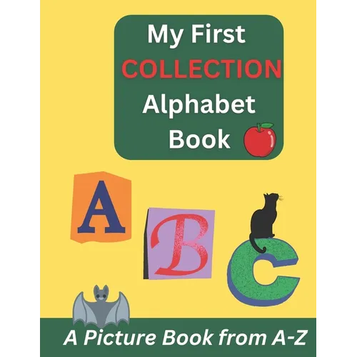 My First Collection Alphabet Book: Learning For Kids