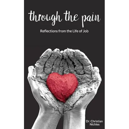 Through The Pain: Reflections From the Life of Job