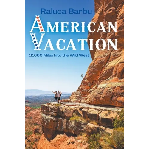 American Vacation. 12,000 Miles Into the Wild West