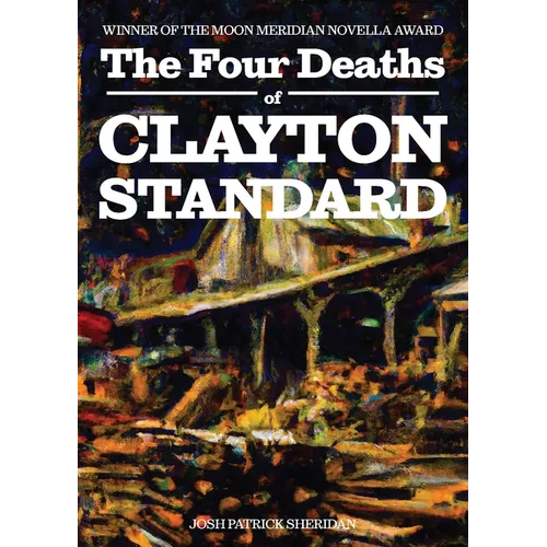 The Four Deaths of Clayton Standard