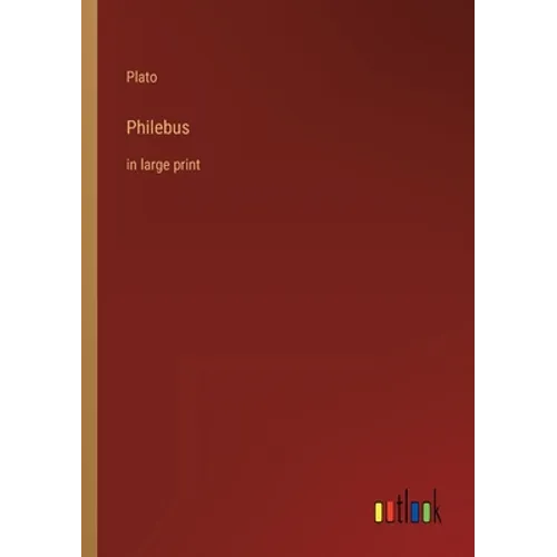 Philebus: in large print