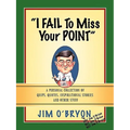 "I Fail to Miss Your Point"