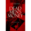 DEAD MEN'S MONEY (Murder Mystery Classic): British Crime Thriller