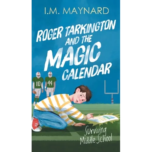 Roger Tarkington and the Magic Calendar: Surviving Middle School