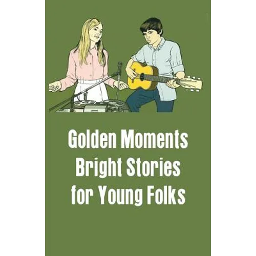 Golden Moments: Bright Stories for Young Folks