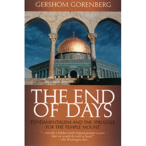 The End of Days: Fundamentalism and the Struggle for the Temple Mount