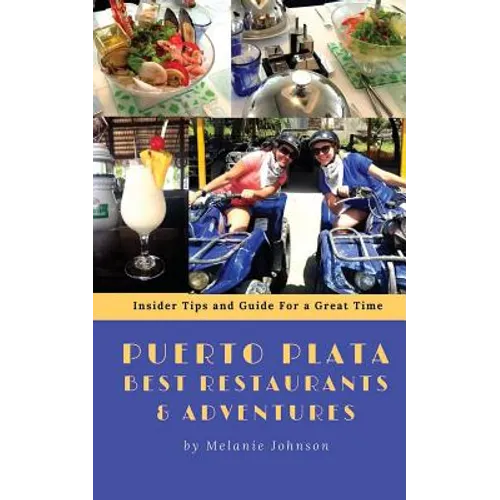 Puerto Plata Best Restaurants and Adventures: Insider Tips and Guide for a Great Time