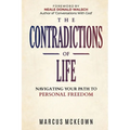 The Contradictions of Life: Navigating your path to personal freedom