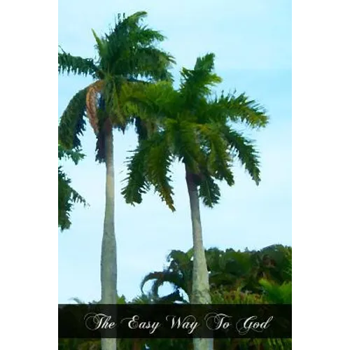 The Easy Way To God: A Manual Of Ejaculatory Prayer