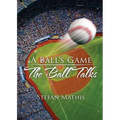 A Ball's Game: The Ball Talks