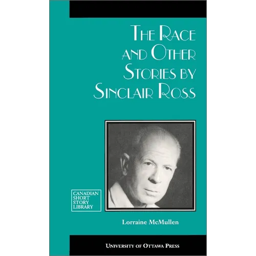 The Race and Other Stories by Sinclair Ross