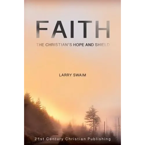 Faith - The Christian's Hope and Shield