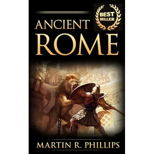 Ancient Rome: Discover the Secrets of Ancient Rome