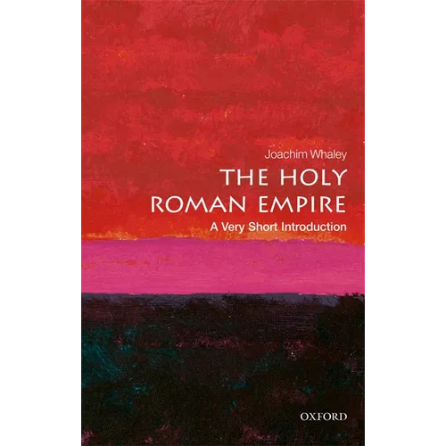 The Holy Roman Empire: A Very Short Introduction