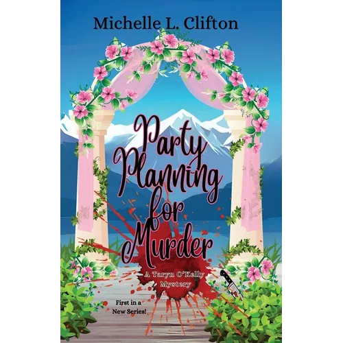 Party Planning for Murder: A Taryn O'Kelly Mystery