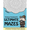 Professor Puzzleworth's Ultimate Mazes: A Positively Perplexing Puzzle Collection