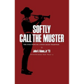 Softly Call the Muster: The Evolution of a Texas Aggie Traditionvolume 52
