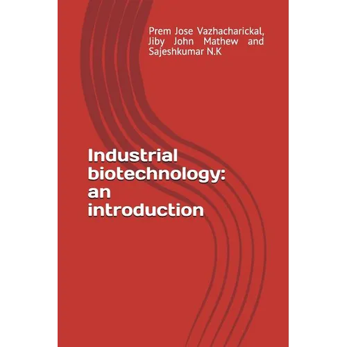 Industrial Biotechnology: An Introduction