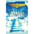 Metahuman Destinations (Volume One): Communication, Control & Command