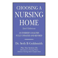 CHOOSING A NURSING HOME 2nd Edition: An Insider's Analysis Fully Updated and Revised