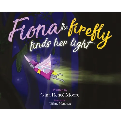 Fiona the Firefly Finds Her Light: Awakening to the Light