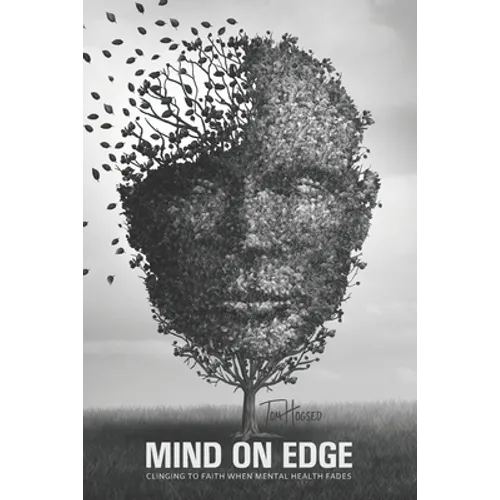 Mind On Edge: Clinging To Faith When Mental Health Fades