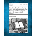 Charter, Supplements, By-Laws and Ordinances of the Borough of Washington Warren County, New Jersey
