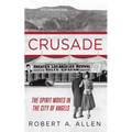 Crusade: The Spirit Moves in the City of Angels