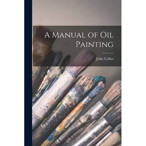 A Manual of oil Painting