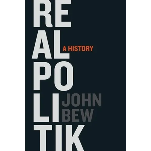 Realpolitik: A History
