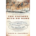 The Victory with No Name: The Native American Defeat of the First American Army