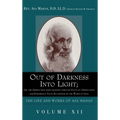 Out of Darkness into Light; Or, The Hidden Life made Manifest through facts of Observation and Experience: Facts Elucidated by the Word of God.