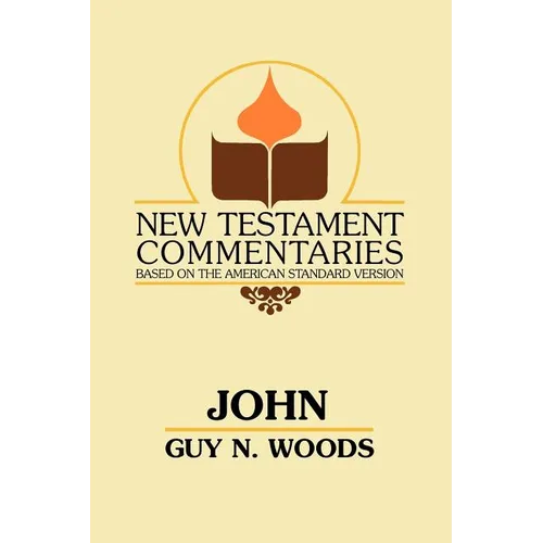John: A Commentary of the Gospel According to John