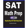 SAT Math Prep 2019 - 2020: Step-By-Step SAT Math Study Guide