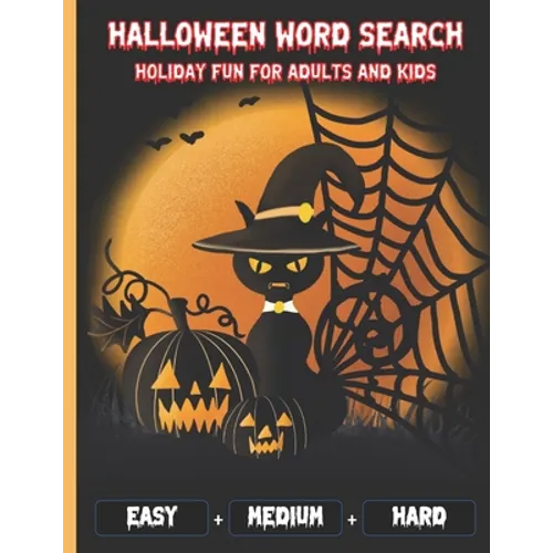 Halloween Word Search Holiday Fun For Adults and Kids: Perfect Halloween Gifts for adults and Kids and Adults - Easy Medium and Hard Levels with Answe