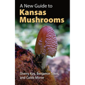 A New Guide to Kansas Mushrooms