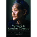 Memory Is Another Country: Women of the Vietnamese Diaspora